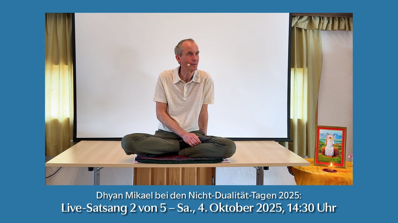 Nicht-Dualität-Tage 2025 – Live-Satsang mit Dhyan Mikael vom 4. Oktober 2025, 14:30 Uhr