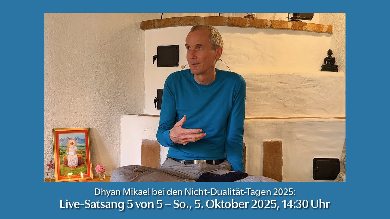 Nicht-Dualität-Tage 2025 – Live-Satsang mit Dhyan Mikael vom So. 5. Oktober 2025, 14:30 Uhr