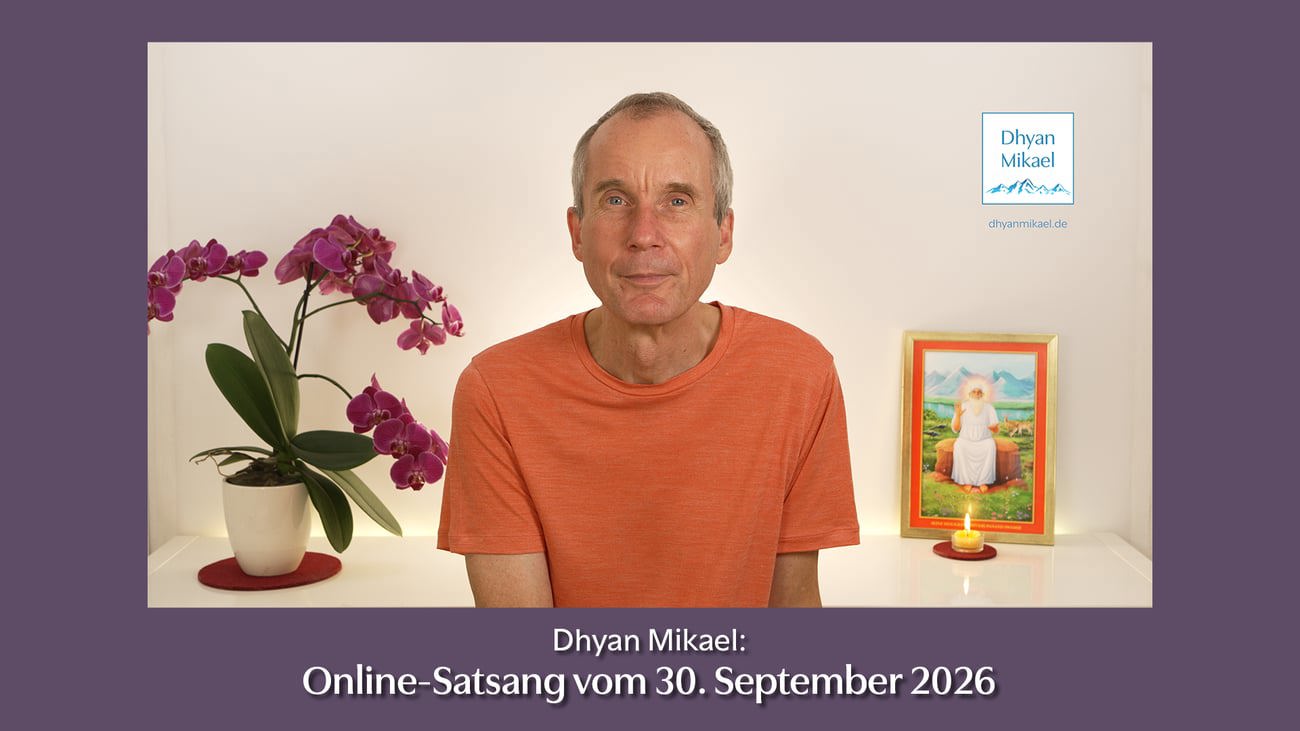 Online-Satsang mit Dhyan Mikael vom 30. September 2026